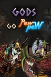 Gods Go Pew Pew
