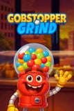 Gobstopper Grind